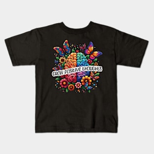 Grow Positive Thoughts Mental Health Affirmation Kids T-Shirt